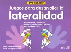 JUEGOS PARA DESARROLLAR LA LATERALIDAD: PREESCOLAR