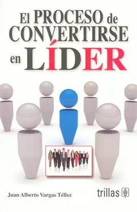 EL PROCESO DE CONVERTIRSE EN LIDER
