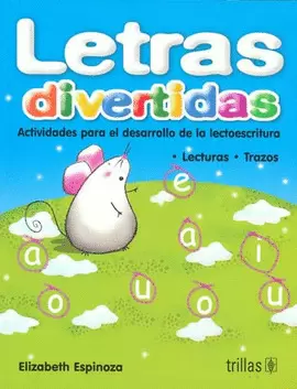 LETRAS DIVERTIDAS: ACTIVIDADES PARA EL DESARROLLO DE LA LECTOESCRITURA