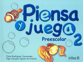 PIENSA Y JUEGA: PREESCOLAR 2