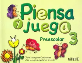 PIENSA Y JUEGA: PREESCOLAR 3