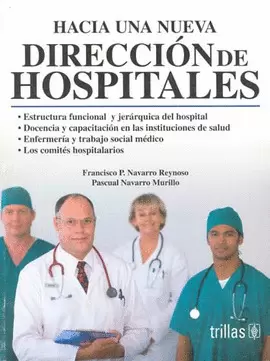 HACIA UNA NUEVA DIRECCION DE HOSPITALES.ANT.HOSPITALES:NORMAS Y PROCEDIMTOS