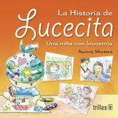 LA HISTORIA DE LUCECITA: UNA NIÑA CON LEUCEMIA