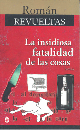 INSIDIOSA FATALIDAD DE LAS COSAS, LA
