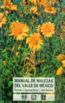 MANUAL DE MALEZAS DEL VALLE DE MÉXICO : CLAVES, DESCRIPCIONES E ILUSTRACIONES