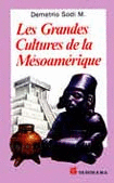 LES GRANDES CULTURES DE LA MESOAMERIQUE