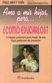 AMO A MIS HIJOS, PERO...¿COMO EDUCARLOS?