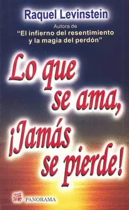 LO QUE SE AMA, ¡JAMAS SE PIERDE!