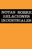 NOTAS SOBRE RELACIONES INDUSTRIALES