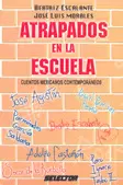 ATRAPADOS EN LA ESCUELA