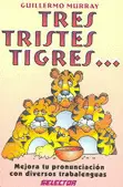 TRES TRISTES TIGRES