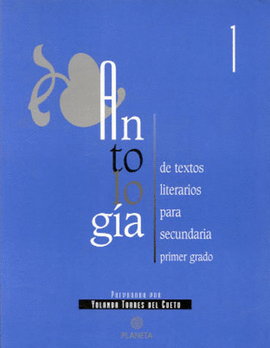 ANTOLOGIA DE TEXTOS LITERARIOS PARA SECUNDARIA 1