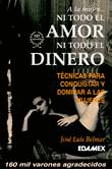 A LA MUJER NI TODO EL AMOR NI TODO EL DINERO