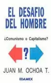 DESAFIO DEL HOMBRE COMUNISMO O CAPITALISMO, EL