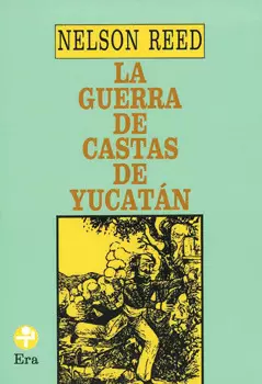 LA GUERRA DE CASTAS DE YUCATÁN