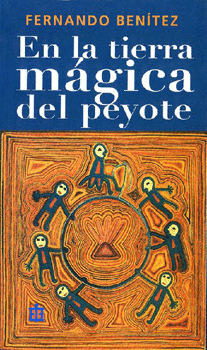 EN LA TIERRA MÁGICA DEL PEYOTE