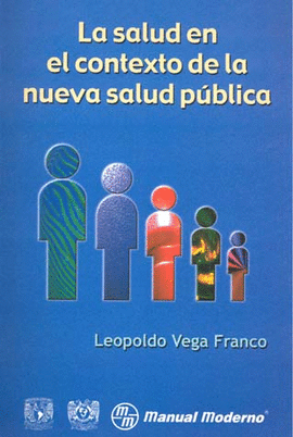 SALUD EN EL NUEVO CONTEXTO DE LA NUEVA SALUD PUBLICA, LA