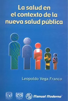 SALUD EN EL NUEVO CONTEXTO DE LA NUEVA SALUD PUBLICA, LA