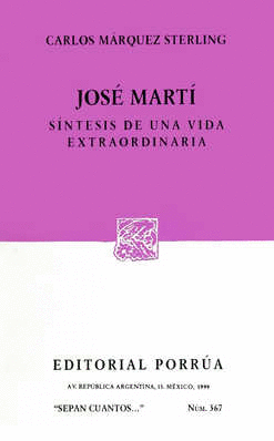 JOSE MARTI, SINTESIS DE UNA VIDA EXTRAORDINARIA