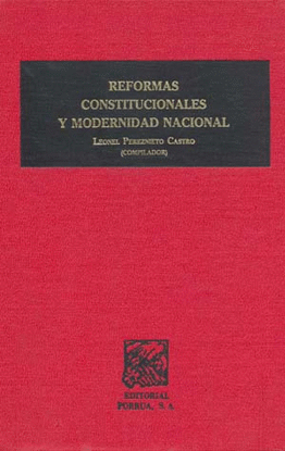 REFORMAS CONSTITUCIONALES Y MODERNIDAD NACIONAL