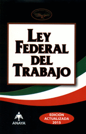 LEY FEDERAL DEL TRABAJO 2018