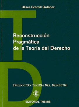 RECONSTRUCCION PRAGMATICA DE LA TEORIA DEL DERECHO