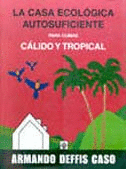 CASA ECOLOGICA AUTOSUFICIENTE PARA CLIMAS CALIDO Y TROPICAL