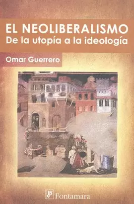 EL NEOLIBERALISMO DE LA UTOPIA A LA IDEOLOGIA