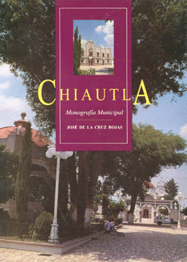 CHIAUTLA MONOGRAFIA MUNICIPAL