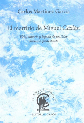 EL MARTIRIO DE MIGUEL CAXLAN