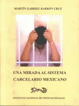 UNA MIRADA AL SISTEMA CARCELARIO MEXICANO