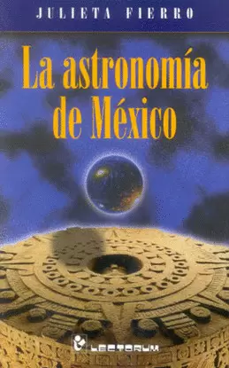 ASTRONOMIA DE MEXICO, LA
