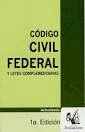 CODIGO CIVIL FEDERAL Y LEYES COMPLEMENTARIAS