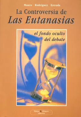 CONTROVERSIA DE LAS EUTANASIAS, LA