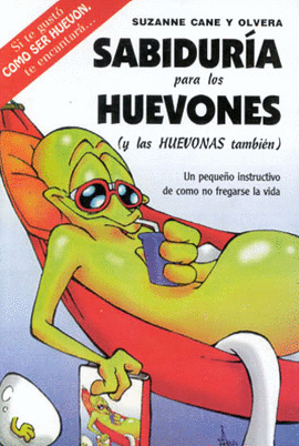 SABIDURIA PARA LOS HUEVONES Y LAS HUEVONAS TAMBIEN