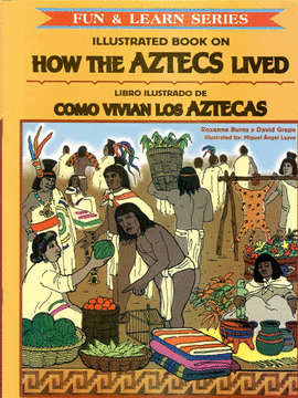 ILLUSTRATED BOOK ON HOW THE AZTECS