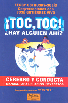 ¡TOC TOC¡ ¿HAY ALGUIEN AHÍ? CEREBRO Y CONDUCTA. MANUAL PARA USUARIOS INEXPERTOS