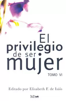 EL PRIVILEGIO DE SER MUJER TOMO 6