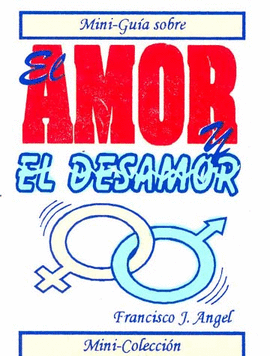 AMOR Y EL DESAMOR, EL