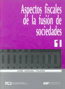 ASPECTOS FISCALES DE LA FUSION DE SOCIEDAD