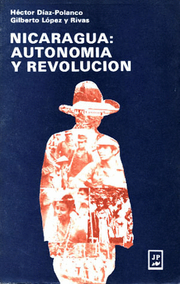 NICARAGUA AUTONOMIA Y REVOLUCION