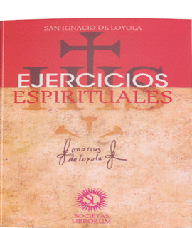 EJERCICIOS ESPIRITUALES DE SAN IGNACIO DE LOYOLA