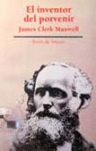 EL INVENTOR DEL PORVENIR JAMES CLERK MAXWELL