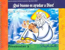 QUE BUENO ES AYUDAR A DIOS 3 PREESCOLAR