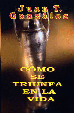 COMO SE TRIUNFA EN LA VIDA