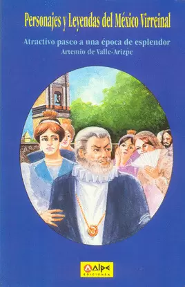 PERSONAJES Y LEYENDAS DEL MEXICO VIRREINAL