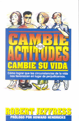 CAMBIE SUS ACTITUDES CAMBIE SU VIDA