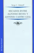 RECADOS ENTRE ALFONSO REYES Y ANTONIO CASTRO LEAL
