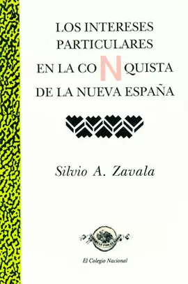 INTERESES PARTICULARES EN LA CONQUISTA DE LA NUEVA ESPAÑA