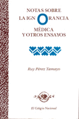 NOTAS SOBRE LA IGNORANCIA MEDICA Y OTROS ENSAYOS